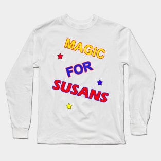 Magic For Susans. Magic For Humans Long Sleeve T-Shirt